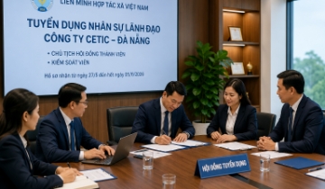 Liên minh HTX Việt Nam tuyển nhân sự lãnh đạo cho CETIC tại Đà Nẵng