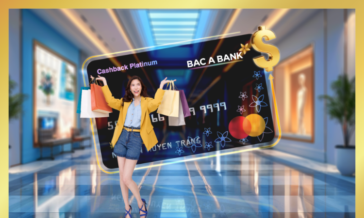Mở thẻ tín dụng quốc tế Bac A Bank nhận hoàn tiền tới 1.000.000 VNĐ