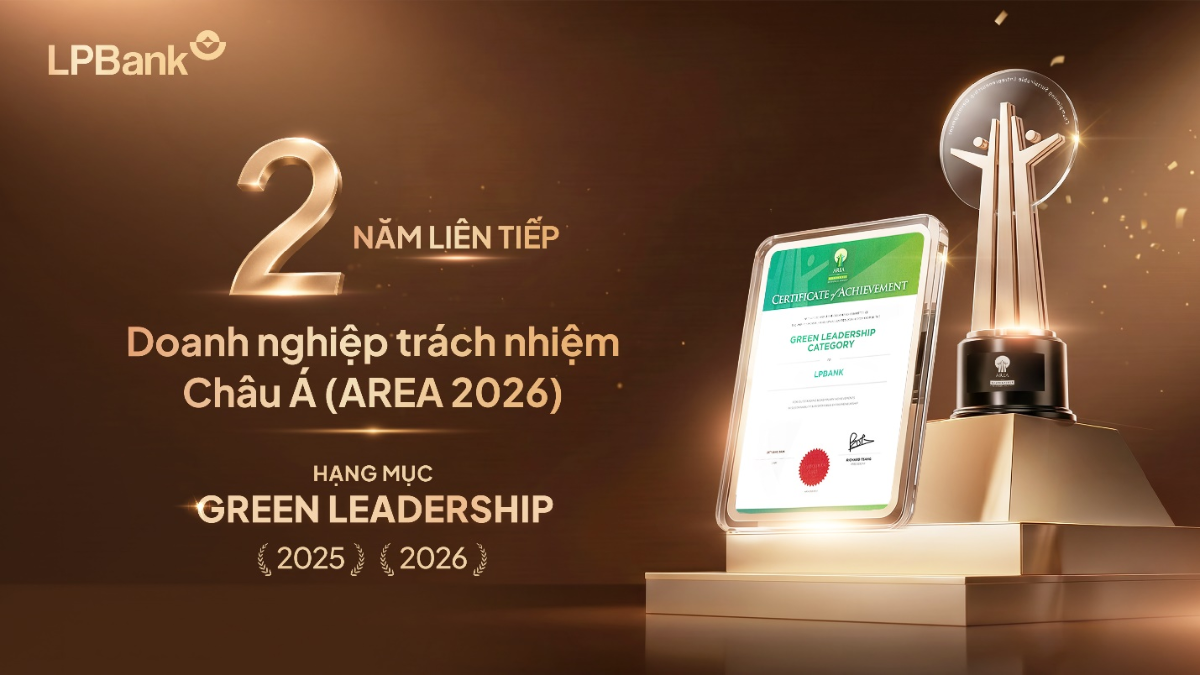 LPBank hai năm liên tiếp được vinh danh tại hạng mục Green Leadership của Giải thưởng Doanh nghiệp Trách nhiệm Châu Á (AREA 2026).