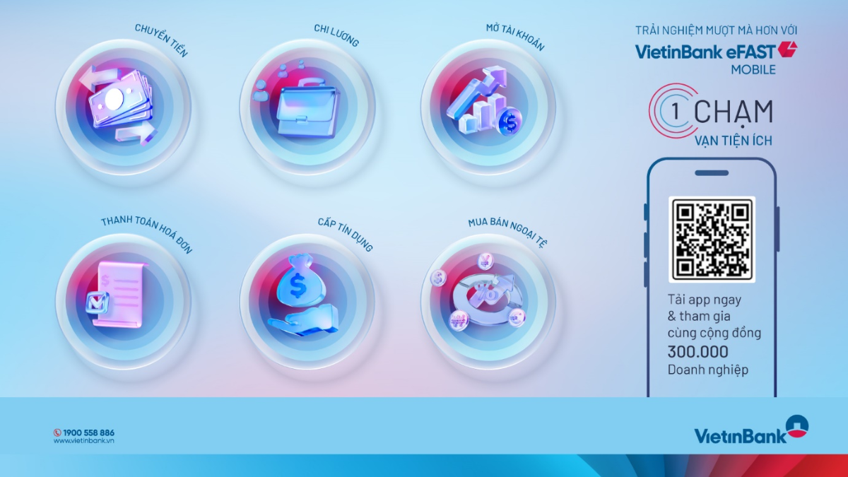 VietinBank eFAST đã triển khai giải pháp gói gọn trong đúng tinh thần "1 chạm".