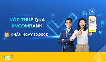 Nhiều ưu đãi dành cho khách hàng nộp thuế trực tuyến trên PVConnect