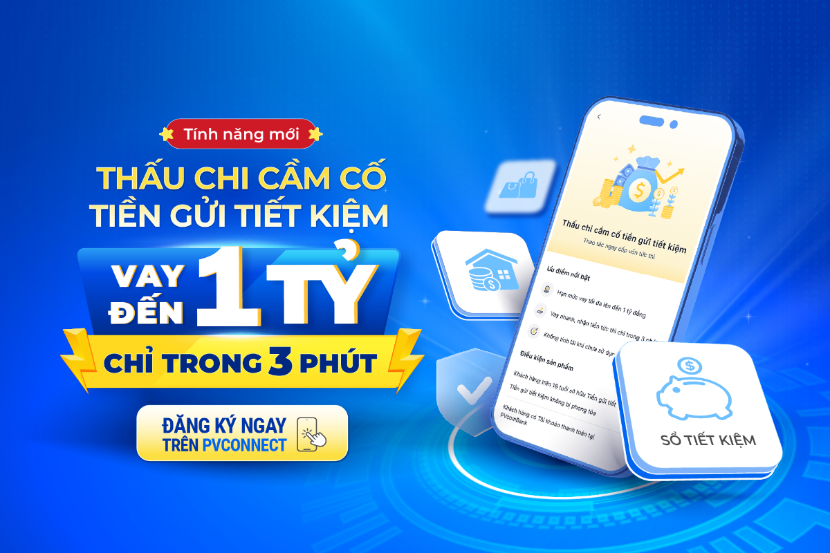 PVcomBank ra mắt sản phẩm thấu chi cầm cố tiền gửi tiết kiệm.
