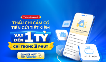 PVcomBank triển khai sản phẩm tín dụng thấu chi cầm cố tiền gửi tiết kiệm