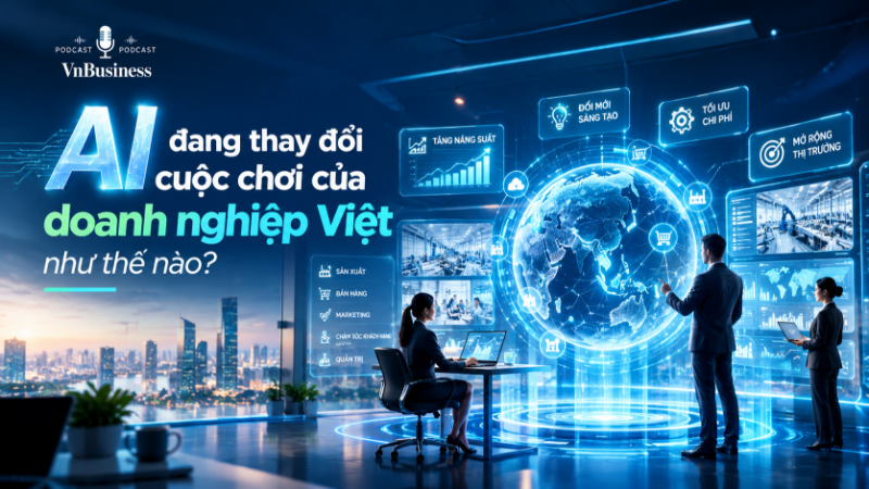 AI đang thay đổi "cuộc chơi" của doanh nghiệp Việt như thế nào?