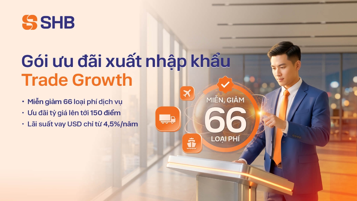Ngân hàng SHB cung cấp giải pháp tài chính toàn diện cho doanh nghiệp xuất nhập khẩu.