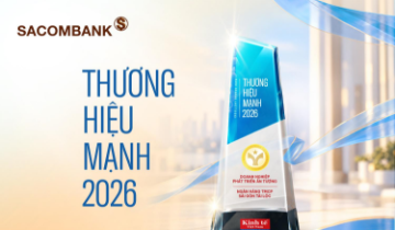 Sacombank được vinh danh thương hiệu mạnh 2026: Vững nội lực, kiến tạo giá trị bền vững