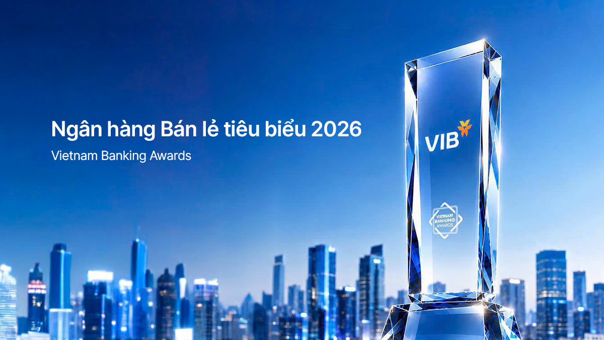 VIB được vinh danh “Ngân hàng bán lẻ tiêu biểu 2026” tại Vietnam Banking Awards.